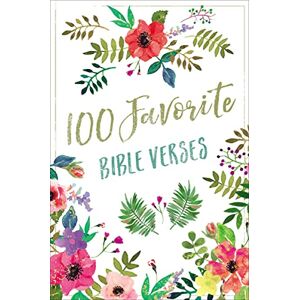 Thomas Nelson 100 Favorite Bible Verses: Devotions and Scripture for Daily Inspiration Thomas Nelson 100 Favorite Bible Verses: Devotions and Scripture for Daily Inspiration