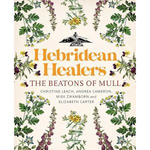 Christine Leach Hebridean Healers: The Beatons of Mull Christine Leach Hebridean Healers: The Beatons of Mull