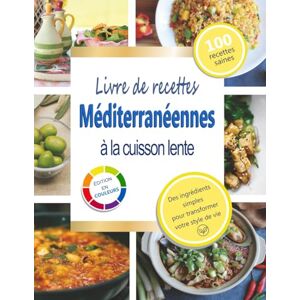 Patané, Angela Livre de recettes méditerranéenes à la cuisson lente: Recettes méditerranéennes simples, saines et délicieuses — laissez votre mijoteuse faire le travail! Patané, Angela Livre de recettes méditerranéenes à la cuisson lente: Recettes méditerranéennes simples, saines et délicieuses — laissez votre mijoteuse faire le travail!