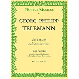 Georg Philipp Telemann Four Sonatas for Treble Recorder and Basso continuo from ""Der getreue Musikmeister Georg Philipp Telemann Four Sonatas for Treble Recorder and Basso continuo from ""Der getreue Musikmeister