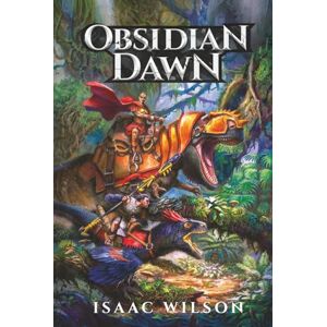 Wilson Obsidian Dawn: Book One of Extinction: 1 Wilson Obsidian Dawn: Book One of Extinction: 1