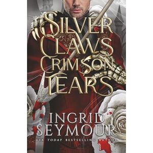 Seymour, Ingrid Silver Claws Crimson Tears (Wings of Embernia) Seymour, Ingrid Silver Claws Crimson Tears (Wings of Embernia)