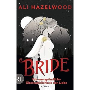 Hazelwood, Ali Bride Die unergründliche Übernatürlichkeit der Liebe: Roman Hazelwood, Ali Bride Die unergründliche Übernatürlichkeit der Liebe: Roman