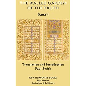 Sana'i The Walled Garden of the Truth Sana'i The Walled Garden of the Truth