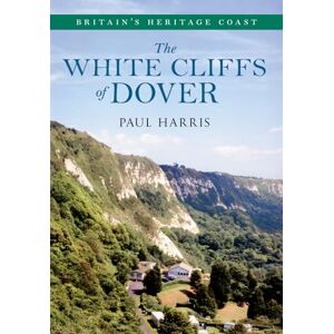 Harris, Paul The White Cliffs of Dover: Britain's Heritage Coast Harris, Paul The White Cliffs of Dover: Britain's Heritage Coast