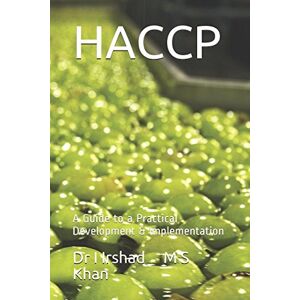 Irshad, Dr I HACCP: A Guide to a Practical Development & Implementation (Food Safety & Quality) Irshad, Dr I HACCP: A Guide to a Practical Development & Implementation (Food Safety & Quality)