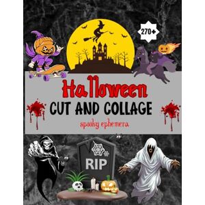 Cng, Lavy Halloween Cut And Collage Spooky Ephemera: Decoupage Craft Paper With High-Quality Images For Unique Ghoulish Creations And Haunting Decor Cng, Lavy Halloween Cut And Collage Spooky Ephemera: Decoupage Craft Paper With High-Quality Images For Unique Ghoulish Creations And Haunting Decor