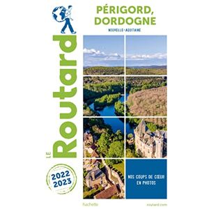 Collectif Guide du Routard Périgord Dordogne 2022/23 Collectif Guide du Routard Périgord Dordogne 2022/23