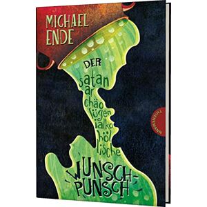 Ende, Michael Der satanarchäolügenialkohöllische Wunschpunsch: Ein Wettlauf gegen die Zeit, abenteuerliche Vorlesegeschichte von Michael Ende Ende, Michael Der satanarchäolügenialkohöllische Wunschpunsch: Ein Wettlauf gegen die Zeit, abenteuerliche Vorlesegeschichte von Michael Ende