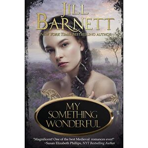 Barnett, Jill My Something Wonderful: Volume 1 (The Sisters of Scotland) Barnett, Jill My Something Wonderful: Volume 1 (The Sisters of Scotland)