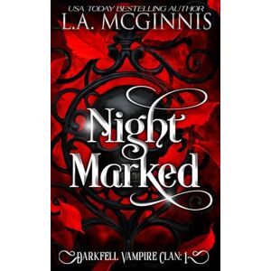McGinnis, L.A. Night Marked: The Darkfell Vampire Clan: 1 McGinnis, L.A. Night Marked: The Darkfell Vampire Clan: 1