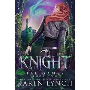 Lynch, Karen Knight: 2 (Fae Games) Lynch, Karen Knight: 2 (Fae Games)