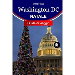 Frank, Imma Washington DC Guida di viaggio 2026: Esplora Washington DC a Natale con luci abbaglianti, mercatini festivi, tour natalizi e magiche attrazioni invernali Frank, Imma Washington DC Guida di viaggio 2026: Esplora Washington DC a Natale con luci abbaglianti, mercatini festivi, tour natalizi e magiche attrazioni invernali