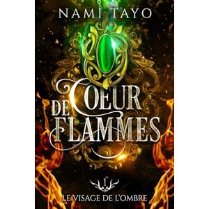 Tayo, Nami Le visage de l'ombre: Coeur de flammes, tome 1 Tayo, Nami Le visage de l'ombre: Coeur de flammes, tome 1