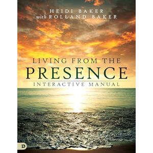 Baker, Heidi Living from the Presence Interactive Manual: Principles for Walking in the Overflow of God's Supernatural Power Baker, Heidi Living from the Presence Interactive Manual: Principles for Walking in the Overflow of God's Supernatural Power