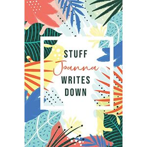 Fringe, Loveable Stuff Joanna Writes Down: Personalized Journal / Notebook (6 x 9 inch) BEAUTIFUL & VIBRANT Tropical Floral Pattern Fringe, Loveable Stuff Joanna Writes Down: Personalized Journal / Notebook (6 x 9 inch) BEAUTIFUL & VIBRANT Tropical Floral Pattern