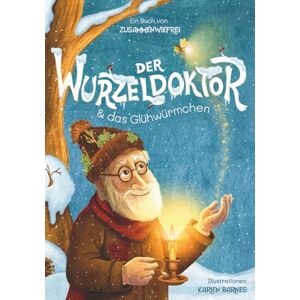 Zusammenwiefrei Der Wurzeldoktor & das Glühwürmchen: Kurzgeschichten über eine besondere Freundschaft, Mut & Hilfsbereitschaft: Ein Vorlesebuch über Waldtiere im Winter für Kinder ab 4 Jahren. inkl. Reflexionsfragen. Zusammenwiefrei Der Wurzeldoktor & das Glühwürmchen: Kurzgeschichten über eine besondere Freundschaft, Mut & Hilfsbereitschaft: Ein Vorlesebuch über Waldtiere im Winter für Kinder ab 4 Jahren. inkl. Reflexionsfragen.