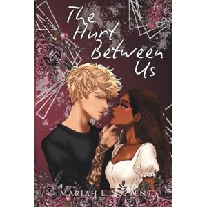 Stevens, Mariah L The Hurt Between Us: Special Edition Stevens, Mariah L The Hurt Between Us: Special Edition