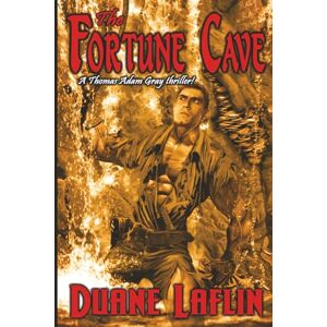 Laflin, Duane The Fortune Cave (Thomas Adam Gray Thrillers) Laflin, Duane The Fortune Cave (Thomas Adam Gray Thrillers)