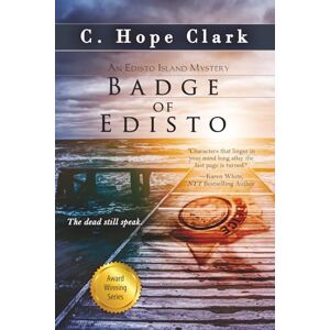 Clark, C Hope Badge of Edisto: Book 9 of The Edisto Island Mysteries: Book 9 in the Edisto Island Mysteries Clark, C Hope Badge of Edisto: Book 9 of The Edisto Island Mysteries: Book 9 in the Edisto Island Mysteries
