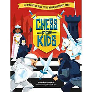 Kemmeter, Jennifer Chess for Kids: An Interactive Guide to the World’s Greatest Game Kemmeter, Jennifer Chess for Kids: An Interactive Guide to the World’s Greatest Game