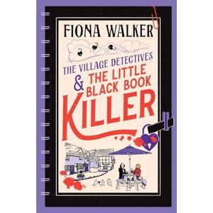 Walker, Fiona The Little Black Book Killer: A BRAND NEW Cozy Mystery Where Love, Lies & Murder Collide in a Close-Knit Community (The Village Detectives, 3) Walker, Fiona The Little Black Book Killer: A BRAND NEW Cozy Mystery Where Love, Lies & Murder Collide in a Close-Knit Community (The Village Detectives, 3)