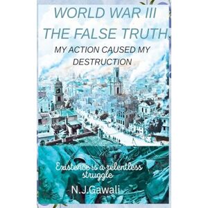 Gawali, Niraj Joshi World War 3 the false truth Gawali, Niraj Joshi World War 3 the false truth