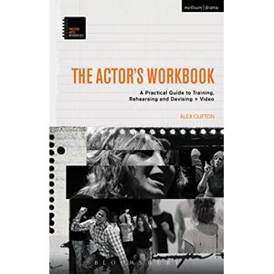 Clifton, Alex Actor’s Workbook, The: A Practical Guide to Training, Rehearsing and Devising + Video (Theatre Arts Workbooks) Clifton, Alex Actor’s Workbook, The: A Practical Guide to Training, Rehearsing and Devising + Video (Theatre Arts Workbooks)