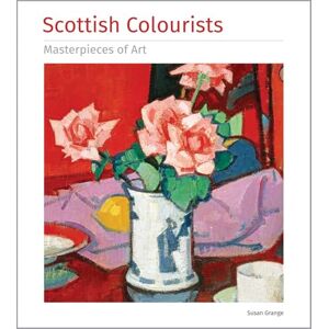Grange, Susan Scottish Colourists Masterpieces of Art Grange, Susan Scottish Colourists Masterpieces of Art