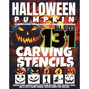 Fall, Jack O Halloween Pumpkin Carving Stencils: 131 Unique Stencil Templates For Kids & Adults, Easy to Advanced, Mostly Scary Horror Faces, with some Witches, ... & Funny Animal, Festive Family Fun this Fall Fall, Jack O Halloween Pumpkin Carving Stencils: 131 Unique Stencil Templates For Kids & Adults, Easy to Advanced, Mostly Scary Horror Faces, with some Witches, ... & Funny Animal, Festive Family Fun this Fall