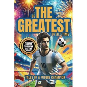 Langdon, Michael Be The G.O.A.T. A Pick Your Own Soccer Destiny Story: Tales Of A Future Champion Emulate Messi, Ronaldo Or Pursue Your own Path to Becoming the G.O.A.T. (Greatest Of All Time) Langdon, Michael Be The G.O.A.T. A Pick Your Own Soccer Destiny Story: Tales Of A Future Champion Emulate Messi, Ronaldo Or Pursue Your own Path to Becoming the G.O.A.T. (Greatest Of All Time)