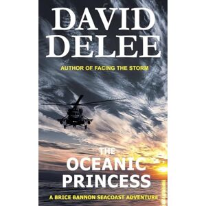 Delee, David The Oceanic Princess: 1 (Brice Bannon Seacoast Adventures) Delee, David The Oceanic Princess: 1 (Brice Bannon Seacoast Adventures)