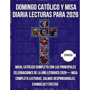 Publications, Catholic Holy family DOMINGO CATÓLICO Y MISA DIARIA LECTURAS PARA 2026: Misal Católico Completo con Las principales celebraciones de la Año Litúrgico 2026— Misa ... ( SPANISH ) (catholic mass reading 2026) Publications, Catholic Holy family DOMINGO CATÓLICO Y MISA DIARIA LECTURAS PARA 2026: Misal Católico Completo con Las principales celebraciones de la Año Litúrgico 2026— Misa ... ( SPANISH ) (catholic mass reading 2026)