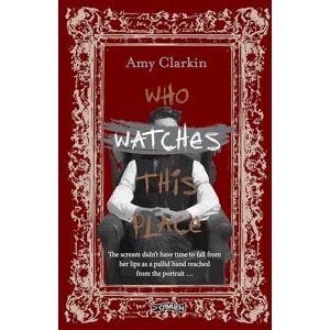 Clarkin, Amy Who Watches This Place (What Walks These Halls) Clarkin, Amy Who Watches This Place (What Walks These Halls)