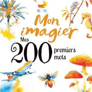 Lepetit, Marion Mon imagier – Mes 200 premiers mots: Imagier éducatif pour bébé et enfant – 200 mots illustrés : animaux, nature, fruits & légumes, jouets, véhicules, ... de qualité Livre d’éveil dès 1 an (0–3 ans) Lepetit, Marion Mon imagier – Mes 200 premiers mots: Imagier éducatif pour bébé et enfant – 200 mots illustrés : animaux, nature, fruits & légumes, jouets, véhicules, ... de qualité Livre d’éveil dès 1 an (0–3 ans)