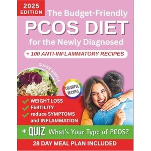 Lark, Tara The Budget-Friendly PCOS Diet for the Newly Diagnosed: A Proven 28-Day Meal Plan with Super Easy Recipes, Practice Strategies & Tips to Support Fertility, Weight Loss and Relieve Symptoms Naturally Lark, Tara The Budget-Friendly PCOS Diet for the Newly Diagnosed: A Proven 28-Day Meal Plan with Super Easy Recipes, Practice Strategies & Tips to Support Fertility, Weight Loss and Relieve Symptoms Naturally