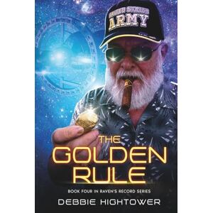 Hightower, Debbie The Golden Rule: Book Four in Raven's Record series Hightower, Debbie The Golden Rule: Book Four in Raven's Record series
