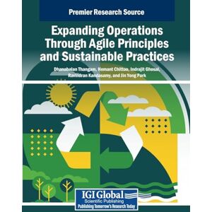 Expanding Operations Through Agile Principles and Sustainable Practices Expanding Operations Through Agile Principles and Sustainable Practices