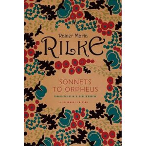 Rilke, Rainer Maria Sonnets to Orpheus Rilke, Rainer Maria Sonnets to Orpheus