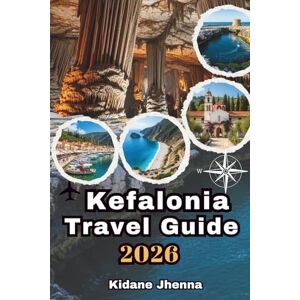 Jhenna, Kidane Kefalonia Travel Guide 2026: Feel the Spirit and Magic of Greece’s Most Captivating Island Jhenna, Kidane Kefalonia Travel Guide 2026: Feel the Spirit and Magic of Greece’s Most Captivating Island