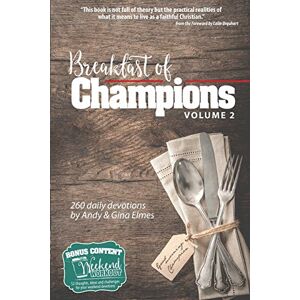 Elmes, Andy Breakfast of Champions Volume 2: 260 daily devotions, plus 52 Weekend Workouts Elmes, Andy Breakfast of Champions Volume 2: 260 daily devotions, plus 52 Weekend Workouts