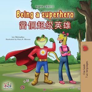 Shmuilov, Liz Being a Superhero (English Chinese Traditional Bilingual Children's Book) Shmuilov, Liz Being a Superhero (English Chinese Traditional Bilingual Children's Book)