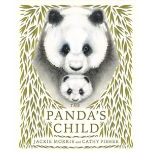 Jackie Morris The Panda's Child Jackie Morris The Panda's Child
