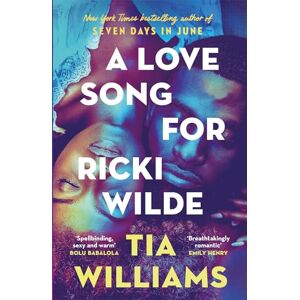 Williams, Tia A Love Song for Ricki Wilde: the epic new romance from the author of Seven Days in June Williams, Tia A Love Song for Ricki Wilde: the epic new romance from the author of Seven Days in June