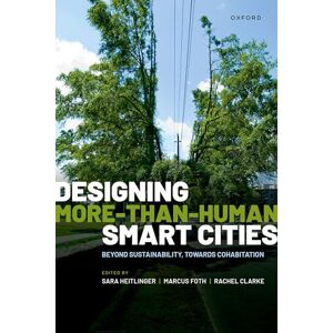 Designing More-than-Human Smart Cities: Beyond Sustainability, Towards Cohabitation Designing More-than-Human Smart Cities: Beyond Sustainability, Towards Cohabitation