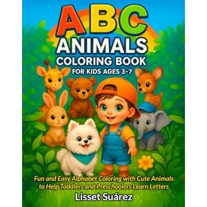Suárez, Lisset ABC ANIMALS: COLORING BOOK FOR KIDS AGES 3-7 Suárez, Lisset ABC ANIMALS: COLORING BOOK FOR KIDS AGES 3-7