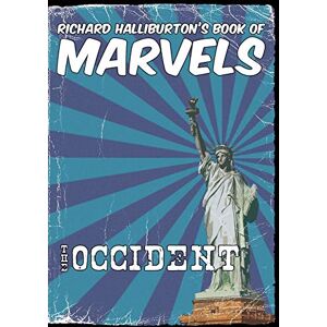 Halliburton, Richard Richard Halliburton's Book of Marvels: the Occident Halliburton, Richard Richard Halliburton's Book of Marvels: the Occident