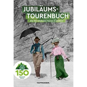 Menara, Hanspaul AVS-Jubiläumstourenbuch 150 Jahre Alpenverein Südtirol: Die 150 schönsten Touren in Südtirol Menara, Hanspaul AVS-Jubiläumstourenbuch 150 Jahre Alpenverein Südtirol: Die 150 schönsten Touren in Südtirol