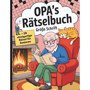 Publishing, Melly Tid Opas Rätselbuch Große Schrift: Wort- und Zahlenrätsel für Männer 60+ – Großformat für einfache Lesbarkeit Publishing, Melly Tid Opas Rätselbuch Große Schrift: Wort- und Zahlenrätsel für Männer 60+ – Großformat für einfache Lesbarkeit