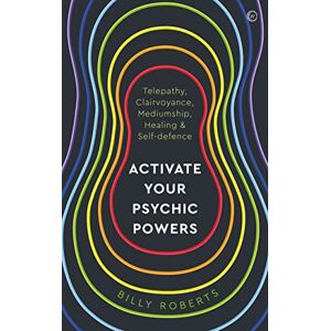 Roberts Activate Your Psychic Powers: Telepathy, Clairvoyance, Mediumship, Healing & Self-Defence Roberts Activate Your Psychic Powers: Telepathy, Clairvoyance, Mediumship, Healing & Self-Defence